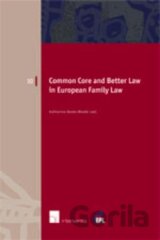 Common Core and Better Law in European Family Law