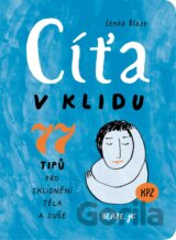 Cíťa v klidu - 77 tipů pro zklidnění těla a duše