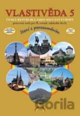 Vlastivěda 5 - Česká republika jako součást Evropy - Pracovní sešit pro 5. ročník základní školy (čtení s porozuměním)