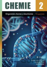 Chemie 2 - Organická chemie a biochemie pro gymnázia