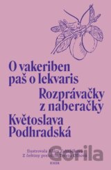 Rozprávačky z naberačky / O vakeriben paš o lekvaris
