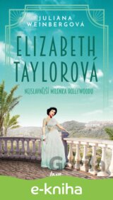 Elizabeth Taylorová - Nejslavnější milenka Hollywoodu
