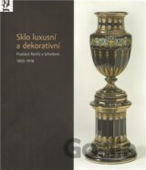 Sklo luxusní a dekorativní