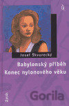 Babylonský příběh / Konec nylonového věku