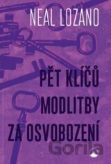 Pět klíčů modlitby za osvobození