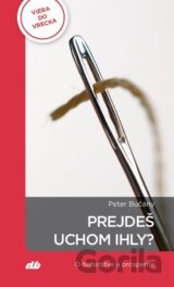 Prejdeš uchom ihly?