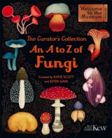 The Curators Collection: An A to Z of Fungi