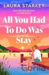 All You Had To Do Was Stay