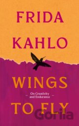 Wings to Fly: Frida Kahlo
