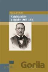 Každodeníčky a zápisky 1865-1876