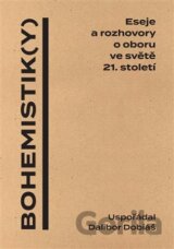 Bohemistik(y) - Eseje a rozhovory o oboru ve světě 21. století