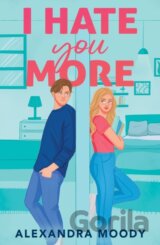 I Hate You More