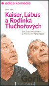 Kaiser, Lábus a Rodinka Tlučhořových