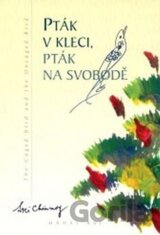 Pták v kleci, pták na svobodě