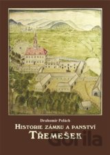 Historie zámku a panství Třemešek