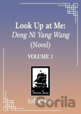 Look Up at Me: Deng Ni Yang Wang (Novel) Vol. 1