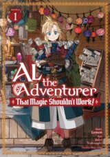 Al the Adventurer: That Magic Shouldn't Work! (Manga) Vol. 1