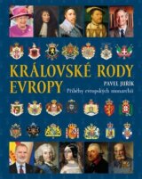 Královské rody Evropy: Příběhy evropských monarchií