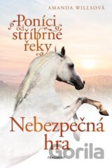 Poníci od stříbrné řeky – Nebezpečná hra