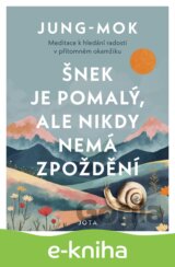 Šnek je pomalý, ale nikdy nemá zpoždění