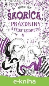 Škorica, prázdniny a veľké tajomstvá