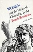 Women and the Limits of Citizenship in the French Revolution