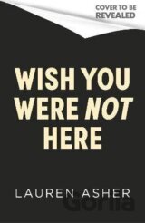 Wish You Were Not Here