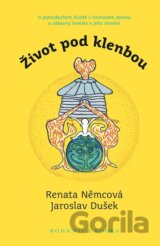 Život pod klenbou
