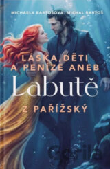 Láska, děti a peníze aneb Labutě z pařížský