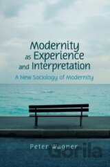 Modernity as Experience and Interpretation