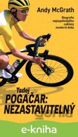 Tadej Pogačar: Nezastavitelný