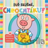 Buď slušný, Chrochtíku !