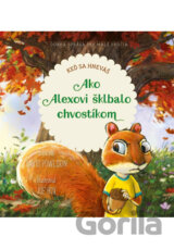 Ako Alexovi šklbalo chvostíkom