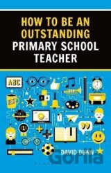 How to be an Outstanding Primary School Teacher 2nd edition