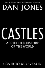Castles A Fortified History of the World