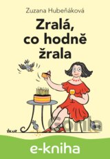 Zralá, co hodně žrala