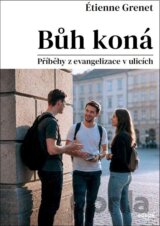 Bůh koná - Příběhy z evangelizace v ulicích