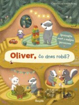 Oliver, čo dnes robíš?