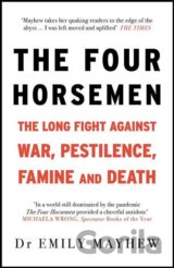 The Four Horsemen. The Long Fight Against War, Pestilence, Famine and Death