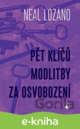 Pět klíčů modlitby za osvobození