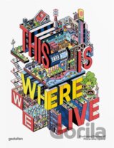 This Is Where We Live: Illustrated Stories of Place and Space