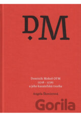 Dominik Mokoš OFM (1718 - 1776) a jeho kazateľská tvorba