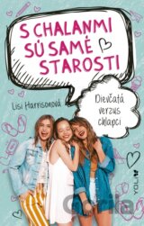 S chalanmi sú samé starosti