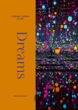 Dreams : From Giotto to Kusama. Eternal Themes in Art