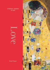Love : From Botticelli to Kahlo. Eternal Themes in Art