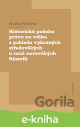 Historická podoba práva na válku z pohledu vybraných středověkých a raně novověkých filozofů
