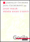 Josef Pekař: Příběh knihy o Kosti