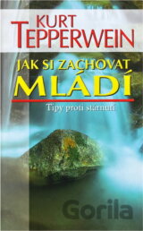 Jak si zachovat mládí - Tipy proti stárnutí