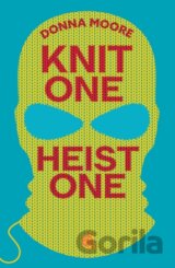 Knit One, Heist One