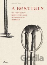A Bestiary of Fantastic, Monstrous and Allegorical Animals